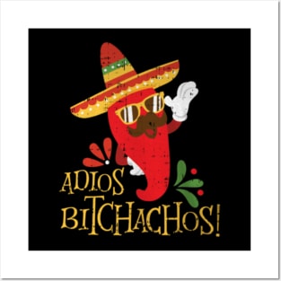 adios bitchachos v3 Posters and Art